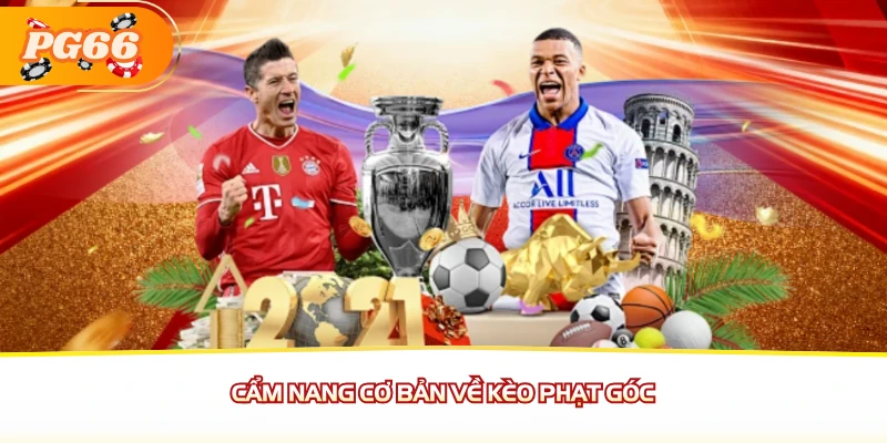 Cẩm nang cơ bản về kèo phạt góc